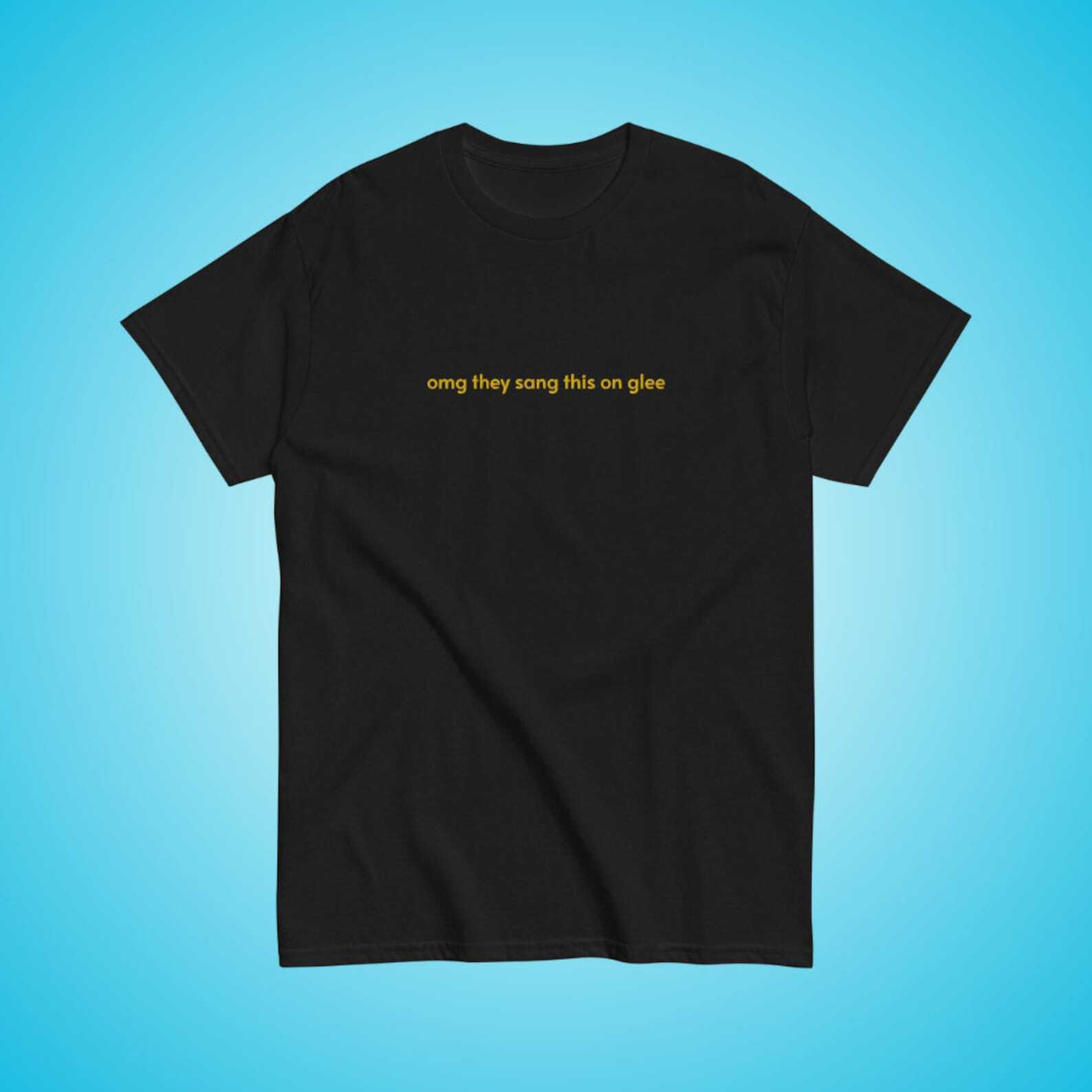 They Sang This On Glee Embroidered TShirt Black
